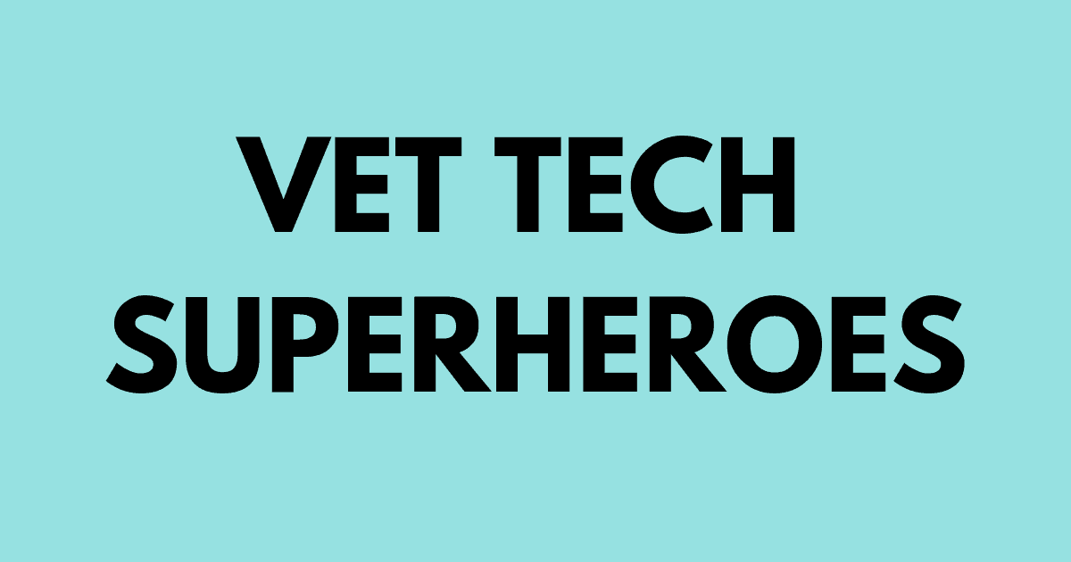 veterinary technician, vet tech superheroes
