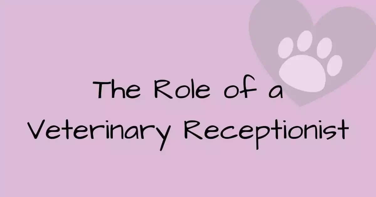 Role of a Veterinary Receptionist