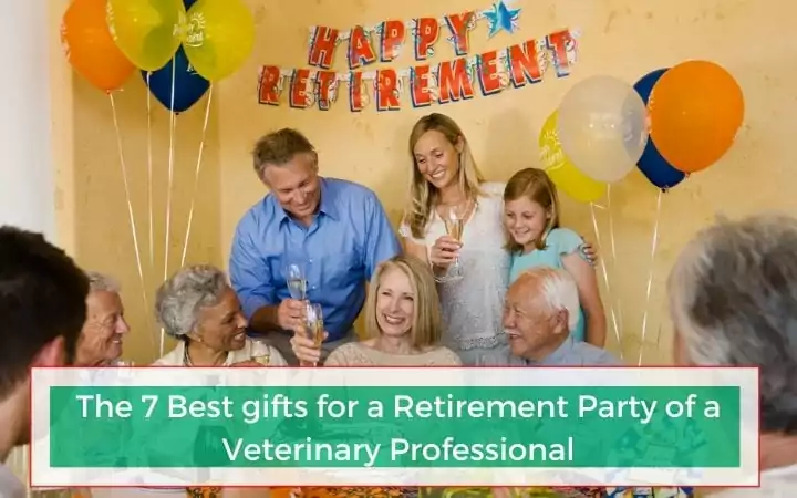 The 7 Best gifts for a Retirement Party of a Veterinary Professional I Love Veterinary - Blog for Veterinarians, Vet Techs, Students