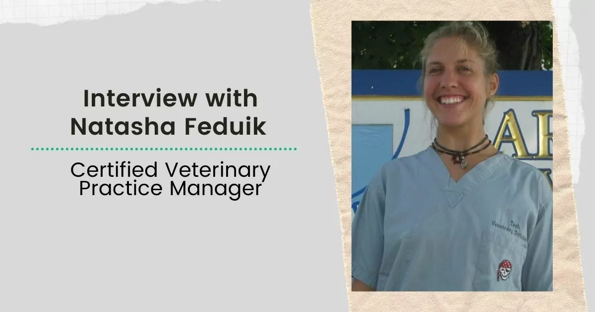 Interview with Natasha Feduik Certified Veterinary Practice Management