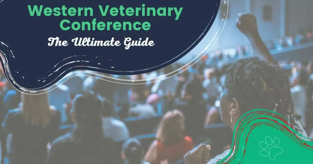 2024 Western Veterinary Conference 1 I Love Veterinary - Blog for Veterinarians, Vet Techs, Students